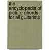 The Encyclopedia of Picture Chords for All Guitarists door Leonard Vogler