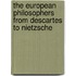 The European Philosophers From Descartes To Nietzsche