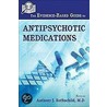 The Evidence-Based Guide to Antipsychotic Medications by A.J. Rothschild