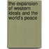 The Expansion Of Western Ideals And The World's Peace