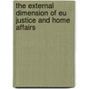 The External Dimension Of Eu Justice And Home Affairs door T. Balzacq