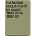 The Football League Match By Match 1888-89 To 1892-93