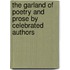 The Garland of Poetry and Prose by Celebrated Authors