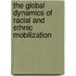The Global Dynamics of Racial and Ethnic Mobilization
