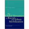 The Global Dynamics of Racial and Ethnic Mobilization by Susan Olzak