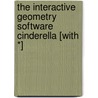The Interactive Geometry Software Cinderella [With *] by Jürgen Richter-Gebert