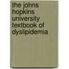 The Johns Hopkins University Textbook of Dyslipidemia door Peter Kwiterovich