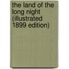 The Land Of The Long Night (Illustrated 1899 Edition) door Paul Du Chaillu