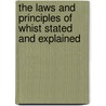 The Laws And Principles Of Whist Stated And Explained by Sir Henry Jones