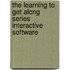 The Learning to Get Along Series Interactive Software