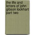 The Life And Letters Of John Gibson Lockhart Part Two