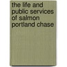 The Life And Public Services Of Salmon Portland Chase door Jacob William Schuckers