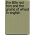 The Little Red Hen And The Grains Of Wheat In English