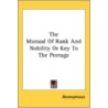 The Manual of Rank and Nobility or Key to the Peerage door Onbekend