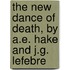 The New Dance Of Death, By A.E. Hake And J.G. Lefebre