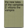 The New Tales Of The Vampires 2: Vittorio The Vampire door Anne Rice