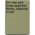 The New York Times Essential Library, Classical Music