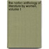 The Norton Anthology of Literature by Women, Volume 1
