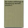 The Norton Anthology of Literature by Women, Volume 2 by Susan Gubar