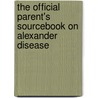 The Official Parent's Sourcebook On Alexander Disease by Icon Health Publications