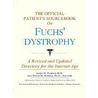 The Official Patient's Sourcebook On Fuchs' Dystrophy by Icon Health Publications