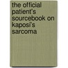 The Official Patient's Sourcebook On Kaposi's Sarcoma door Icon Health Publications