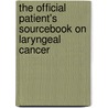 The Official Patient's Sourcebook On Laryngeal Cancer by Icon Health Publications