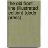 The Old Front Line (Illustrated Edition) (Dodo Press) door John Masefield