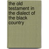 The Old Testament In The Dialect Of The Black Country door Onbekend