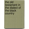 The Old Testament In The Dialect Of The Black Country door Kate Fletcher