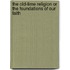 The Old-Time Religion Or The Foundations Of Our Faith