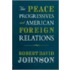 The Peace Progressives and American Foreign Relations