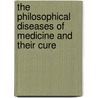 The Philosophical Diseases of Medicine and Their Cure door Mark F. Seifert
