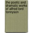 The Poetic And Dramatic Works Of Alfred Lord Tennyson