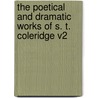 The Poetical and Dramatic Works of S. T. Coleridge V2 door Samuel Taylor Coleridge