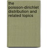 The Poisson-Dirichlet Distribution And Related Topics by Shui Feng
