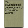 The Psychological Development Of Expression, Volume 1 door Anonymous Anonymous