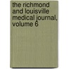 The Richmond And Louisville Medical Journal, Volume 6 door . Anonymous