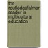 The RoutledgeFalmer Reader in Multicultural Education