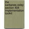 The Sarbanes-Oxley Section 404 Implementation Toolkit door Michael Ramos