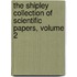 The Shipley Collection Of Scientific Papers, Volume 2