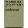 The Social and Political Thought of R. G. Collingwood by David Boucher