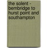 The Solent - Bembridge To Hurst Point And Southampton door Onbekend