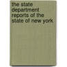 The State Department Reports Of The State Of New York door New York (State)