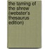 The Taming Of The Shrew (Webster's Thesaurus Edition)