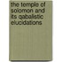 The Temple Of Solomon And Its Qabalistic Elucidations
