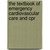 The Textbook Of Emergency Cardiovascular Care And Cpr by Michael Bressler