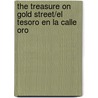The Treasure On Gold Street/el Tesoro En La Calle Oro door Sharon Franco