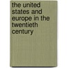 The United States And Europe In The Twentieth Century by David Ryan