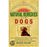 The Veterinarians' Guide to Natural Remedies for Dogs by Martin Zucker